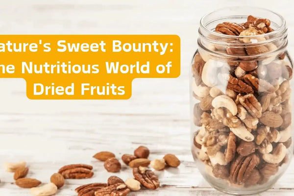 Nature's Sweet Bounty: The Nutritious World of Dried Fruits