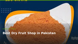 Best Dry Fruit Shop in Pakistan – How to Choose a Trusted Store