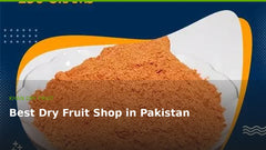 Best Dry Fruit Shop in Pakistan – How to Choose a Trusted Store