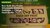 Buy Bulk Dry Fruits Wholesale Online in Pakistan — COD & Pack Guide