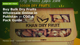 Buy Bulk Dry Fruits Wholesale Online in Pakistan — COD & Pack Guide