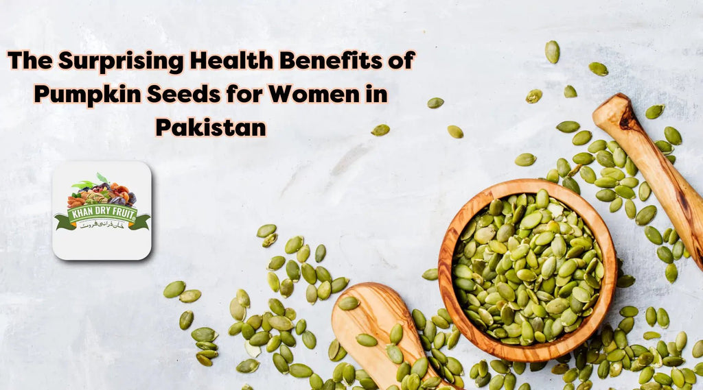 Health Benefits of Pumpkin Seeds for Women in Pakistan