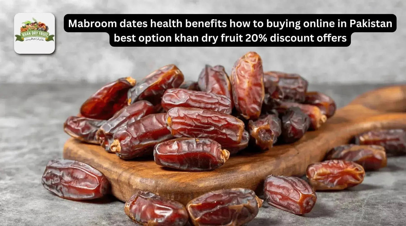 Mabroom dates health benefits - Khan Dry Fruits