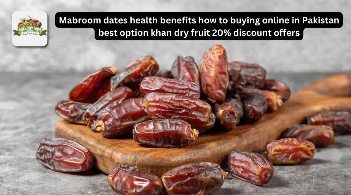 Mabroom dates health benefits - Khan Dry Fruits