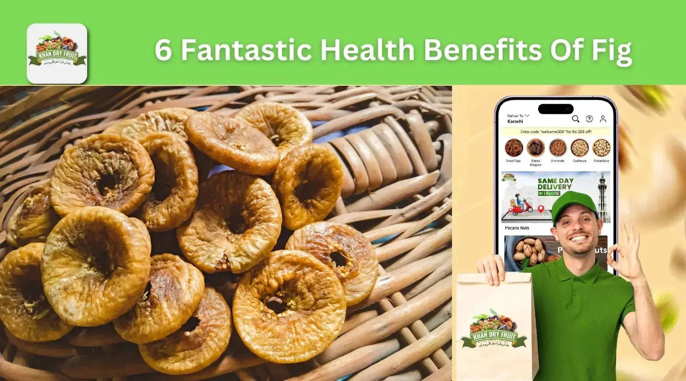 Health Benefits Of Fig ajneer health benefits - Khan Dry Fruits