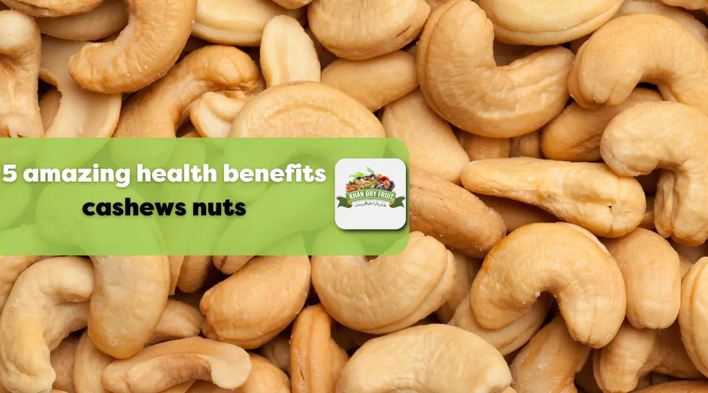 5 Amazing Health Benefits of Cashew Nuts You Need to Know