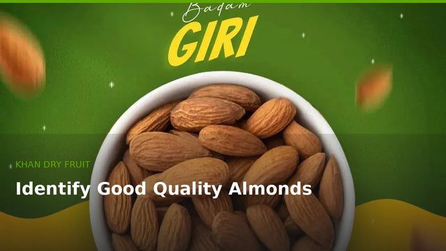 How to Identify Good Quality Almonds – 10 Checks Before Buying
