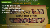 How to Store Dry Fruits in Monsoon Pakistan — Humidity & Insects