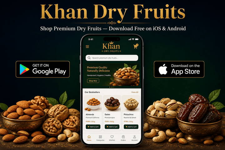 Khan Dry Fruits Mobile App 2026 — Download Free on iOS & Android | Shop 315+ Products