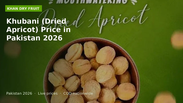 Khubani (Dried Apricot) Price in Pakistan 2026