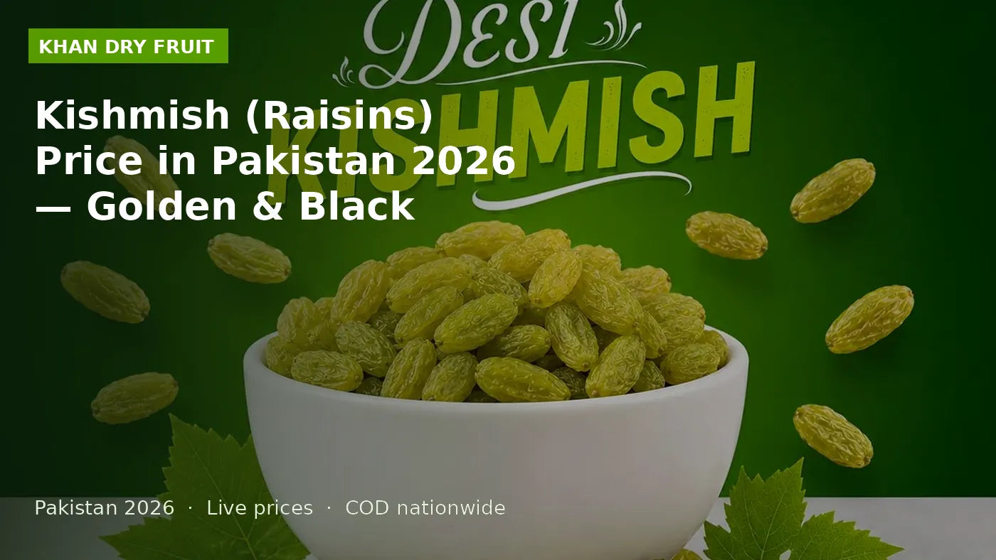 Kishmish (Raisins) Price in Pakistan 2026 — Golden & Black