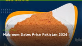 Mabroom Dates Price in Pakistan 2026 – Buying Guide