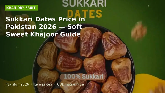 Sukkari Dates Price in Pakistan 2026 — Soft Sweet Khajoor Guide