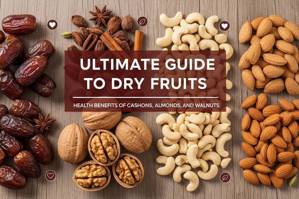 The Ultimate Guide to Dry Fruits