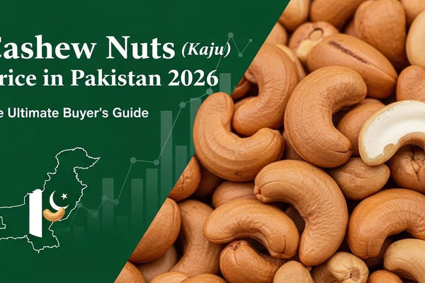 Cashew Nuts (Kaju) Price in Pakistan 2026: The Ultimate Buyer’s Guide