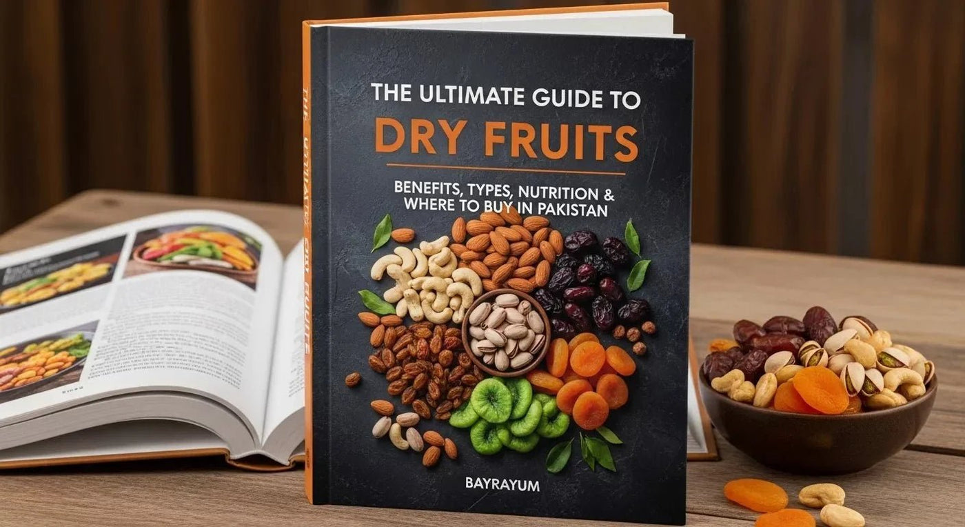 The Ultimate Guide to Dry Fruits:  Benefits, Types, Nutrition &amp; Where to Buy in Pakistan - Khan Dry Fruits