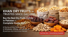Buy the Best Dry Fruits Online in Pakistan — Complete Guide 2026 