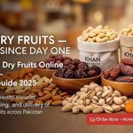 Buy the Best Dry Fruits Online in Pakistan — Complete Guide 2026