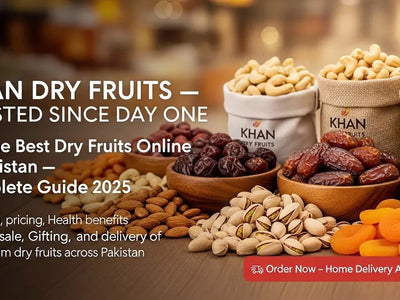 Buy the Best Dry Fruits Online in Pakistan — Complete Guide 2026