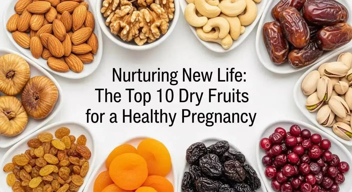 Nurturing New Life: The Top 10 Dry Fruits for a Healthy Pregnancy