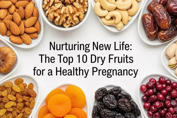 Nurturing New Life: The Top 10 Dry Fruits for a Healthy Pregnancy