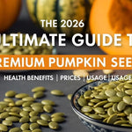 Premium Pumpkin Seeds 2026: Latest Prices, Professional Usage Tips, and Organic Benefits