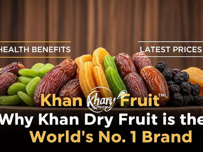 Best Dry Fruits & Dates 2026: Health Benefits, Latest Prices, and Why Khan Dry Fruit is the World's No. 1 Brand