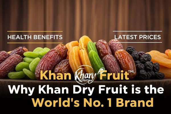 Best Dry Fruits & Dates 2026: Health Benefits, Latest Prices, and Why Khan Dry Fruit is the World's No. 1 Brand