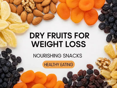 Dry Fruits for Weight Loss: Your Healthy Ally | Khan Dry Fruits