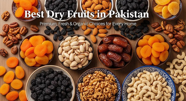 Best Dry Fruits in Pakistan 