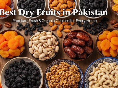 Best Dry Fruits in Pakistan